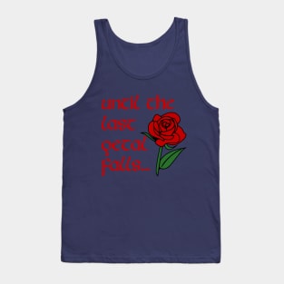 Until The Last Petal Falls Tank Top